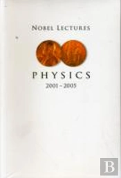 Nobel Lectures In Physics (2001-2005)