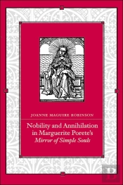 Nobility And Annihilation In Marguerite Porete'S Mirror Of Simple Souls