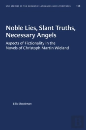 Noble Lies, Slant Truths, Necessary Angels