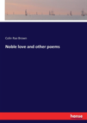 Noble Love And Other Poems