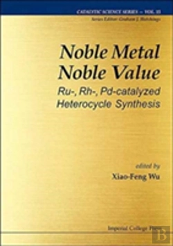Bertrand.pt - Noble Metal Noble Value: Ru-, Rh-, Pd-Catalyzed Heterocycle Synthesis