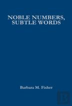 Noble Numbers, Subtle Words