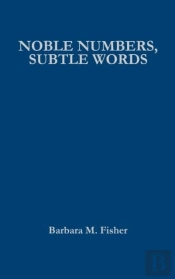 Noble Numbers, Subtle Words