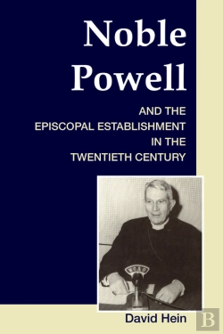 Bertrand.pt - Noble Powell And The Episcopal Establishment In The Twentieth Century