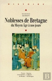 Noblesses De Bretagne Du Moyen Age À Nos Jours