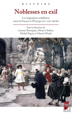 Bertrand.pt - Noblesses En Exil : Les Migrations Nobiliaires Entre La France Et L'Europe (Xve-Xixe Siècle)