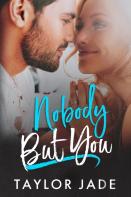 Nobody But You