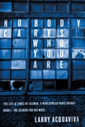 Nobody Cares Who You Are, Book I