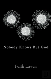 Nobody Knows But God