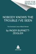Nobody Knows The Trouble Iâ€™Ve Seen