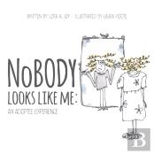 Nobody Looks Like Me