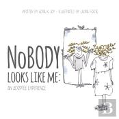 Nobody Looks Like Me