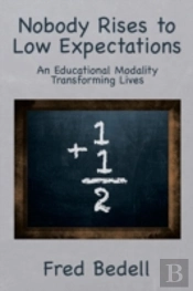 Nobody Rises To Low Expectations: An Edu