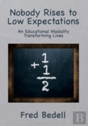 Nobody Rises To Low Expectations: An Edu
