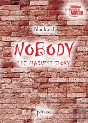 Nobody The Madness Story