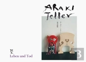 Nobuyoshi Araki And Juergen Teller: Leben Und Tod