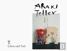 Nobuyoshi Araki And Juergen Teller: Leben Und Tod