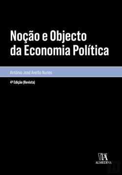 Bertrand.pt - Noção E Objecto Da Economia Política - 4ª Edição
