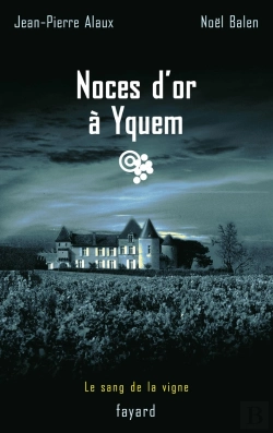 Bertrand.pt - Noces D'Or À Yquem : Le Sang De La Vigne, Tome 2