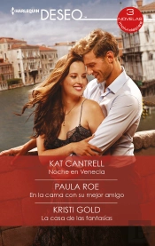 Noche En Venecia; En La Cama Con Su Mejor Amigo; La Casa De Las Fantasías