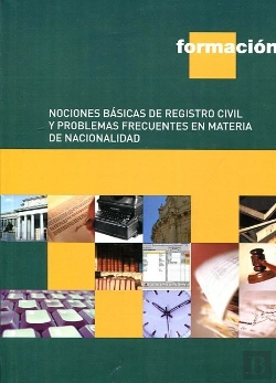 Bertrand.pt - Nociones Basicas De Registro Civil Y Problemas Frecuentes En Materia De Nacionalidad