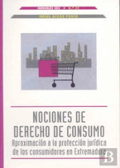 Nociones De Derecho De Consumo. Aproximación A La Protección Jurídica De Los Consumidores En Extrema