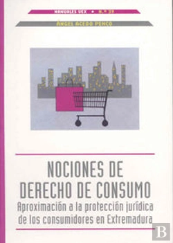Bertrand.pt - Nociones De Derecho De Consumo. Aproximación A La Protección Jurídica De Los Consumidores En Extrema