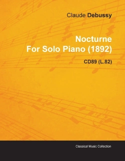 Bertrand.pt - Nocturne By Claude Debussy For Solo Piano (1892) Cd89 (L.82)
