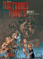 Nocturnes Rouges - Origines Tome 1 ; L'Héritage Du Chasseur