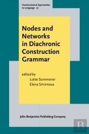 Nodes And Networks In Diachronic Construction Grammar