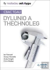 Nodiadau Adolygu: Cbac Tgau Dylunio A Thechnoleg (My Revision Notes:Wjec Gcse Design And Technology Welsh-Language Edition
