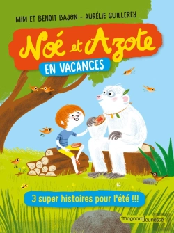Bertrand.pt - Noé Et Azote ; En Vacances