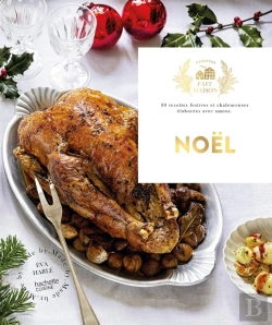Bertrand.pt - Noël : 30 Recettes Festives Et Chaleureuses Élaborées Avec Amour