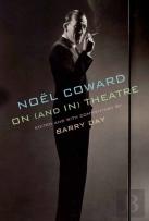 Noel Coward On (And In) Theatre