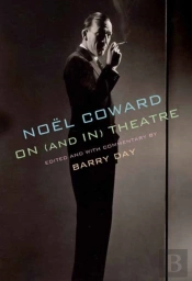 Noel Coward On (And In) Theatre