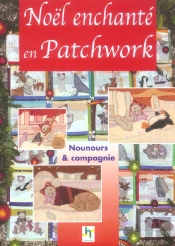 Noel Enchante En Patchwork ; Nounours Et Compagnie