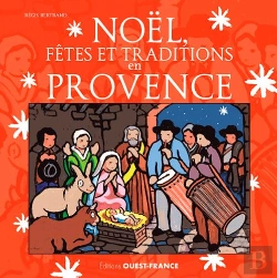 Bertrand.pt - Noel, Fetes Et Traditions En Provence