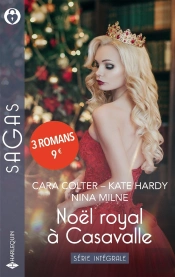 Noël Royal À Casavalle - Série Intégrale : Destinée À Un Prince - Un Enfant À Casavalle - Un Trône Pour Noël