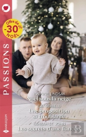Noël Sous La Neige - Une Proposition Si Troublante - Les Secrets D'Une Fiancée