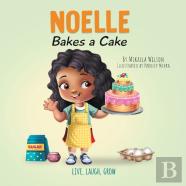 Noelle Bakes A Cake