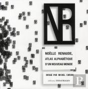 Noëlle Renaude, Atlas Alphabétique D'Un Nouveau Monde