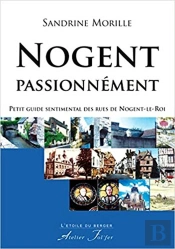 Nogent Passionnément : Petit Guide Sentimental Des Rues De Nogent-Le-Roi