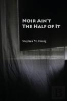 Noir Ain'T The Half Of It