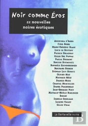 Noir Comme Eros ; 22 Nouvelles Noires Érotiques