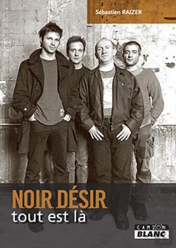 Bertrand.pt - Noir Désir ; Tout Est Là