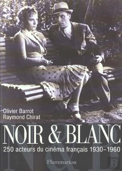 Bertrand.pt - Noir Et Blanc ; 250 Acteurs Du Cinema Francais 1930-1960