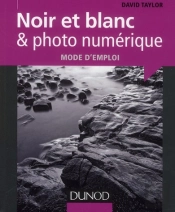 Noir Et Blanc & Photo Numerique : Mode D'Emploi