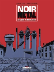 Noir Métal - Au Coeur De Metaleurop