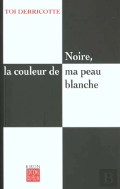 Noire La Couleur De Ma Peau Blanche