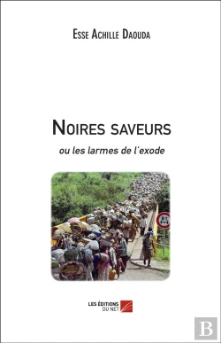 Bertrand.pt - Noires Saveurs ; Ou Les Larmes De L'Exode